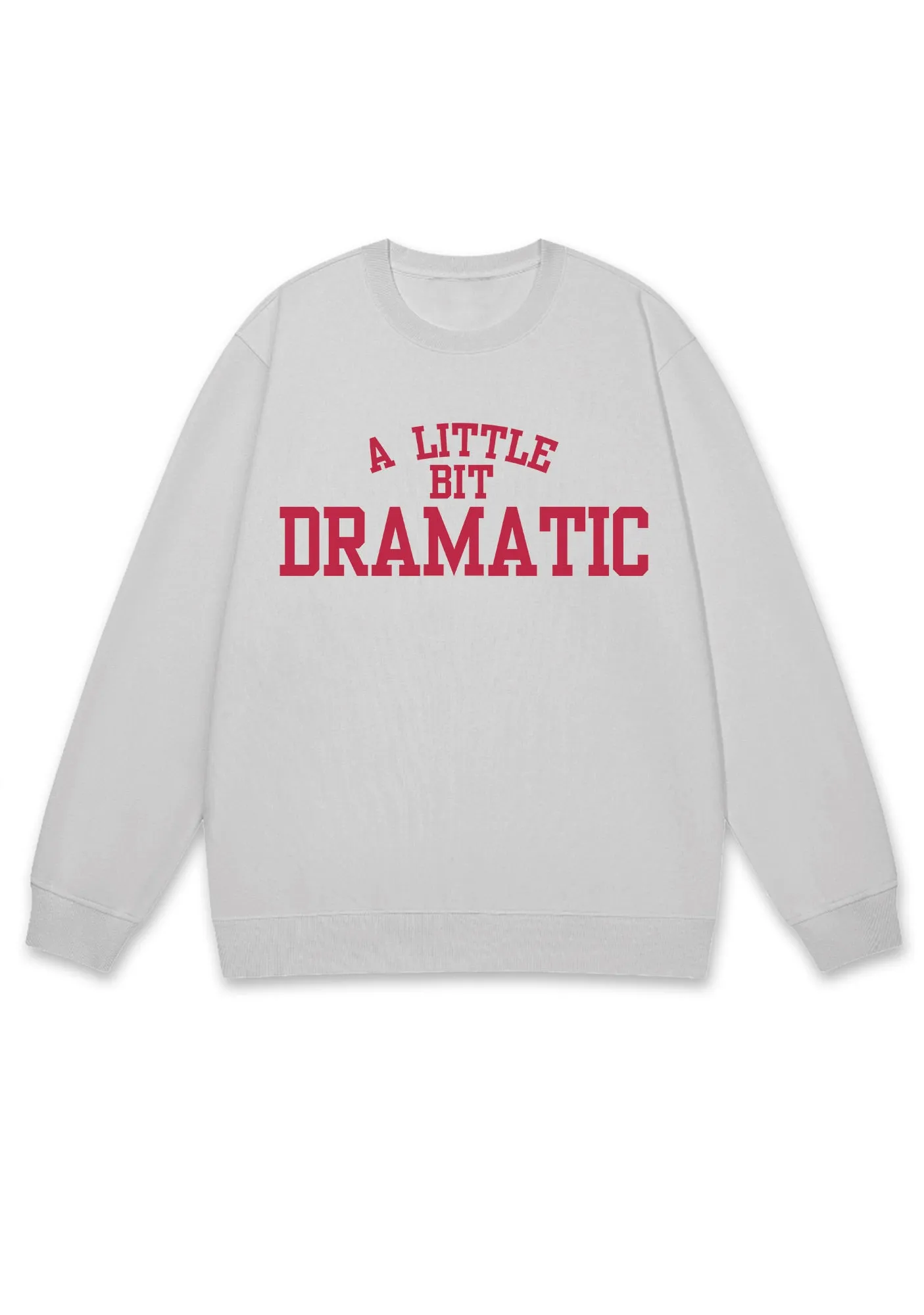 A Little Bit Dramatic Y2K Sweatshirt