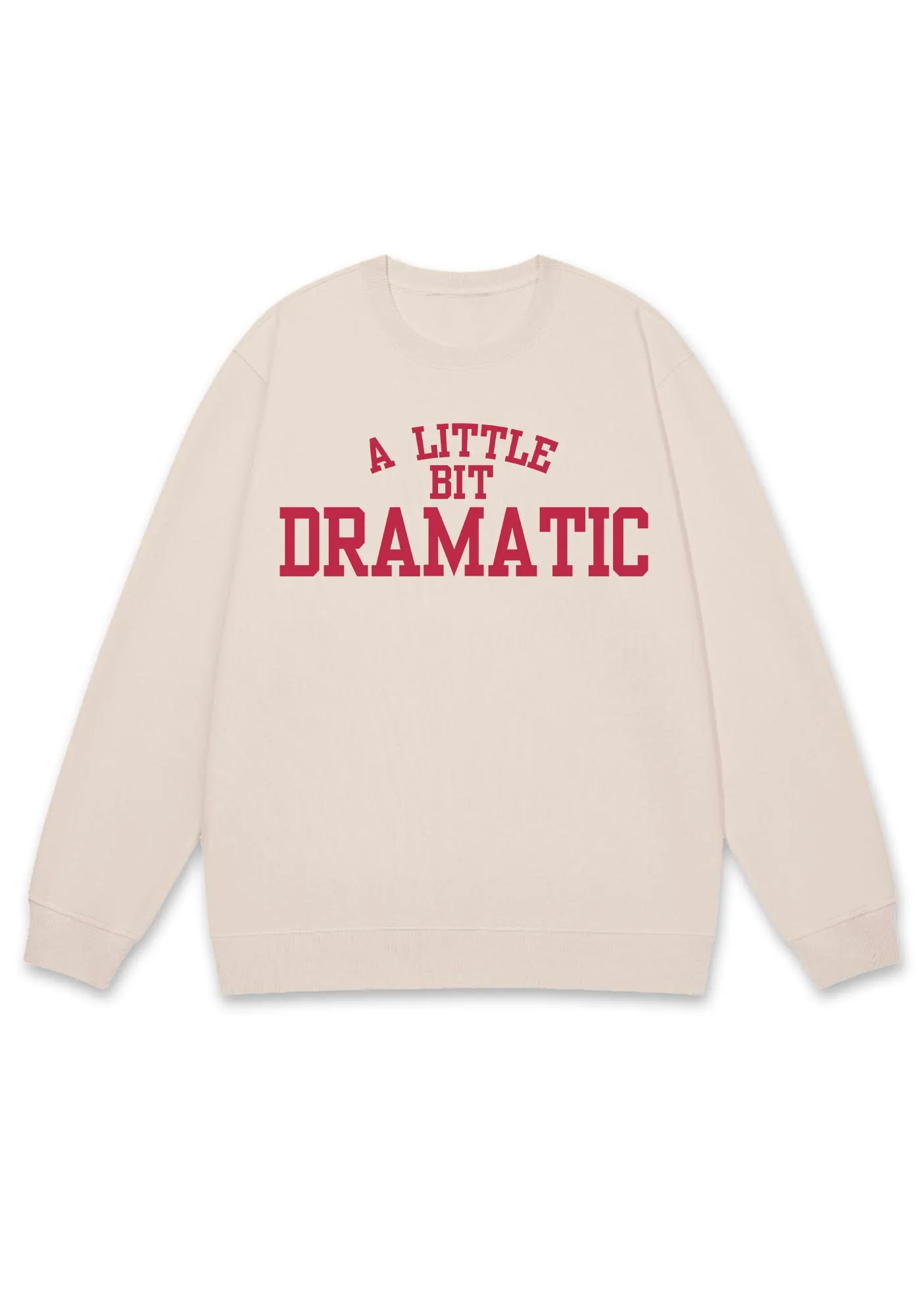 A Little Bit Dramatic Y2K Sweatshirt