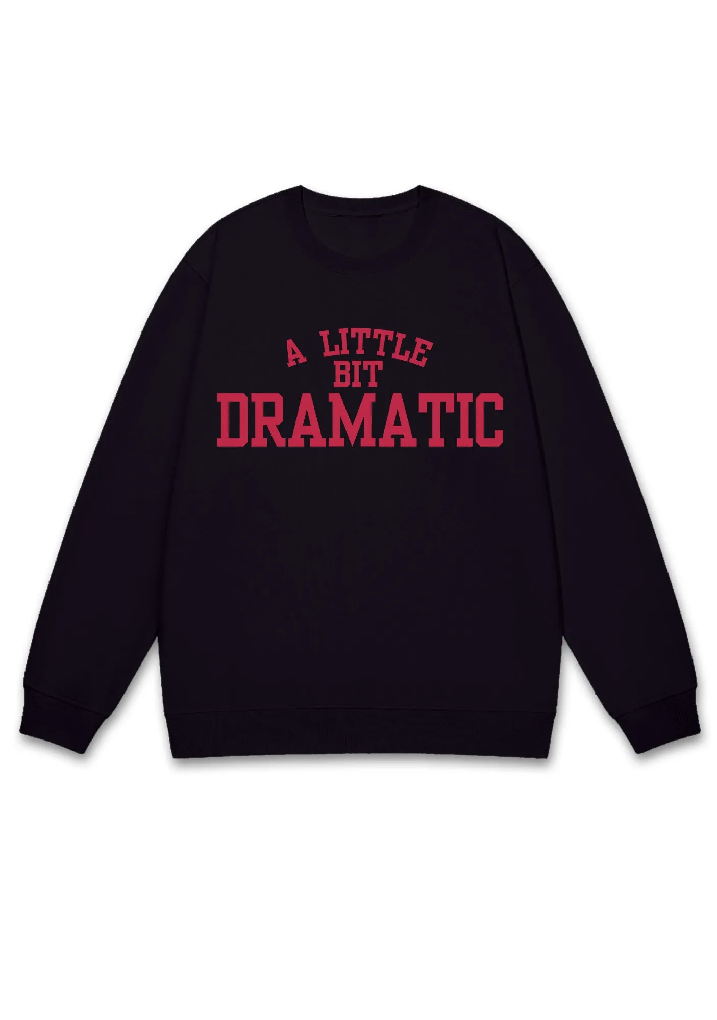 A Little Bit Dramatic Y2K Sweatshirt